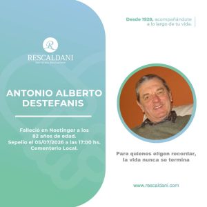 ANTONIO ALBERTO DESTEFANIS -Q.E.P.D.-