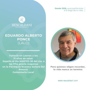 EDUARDO ALBERTO PONCE (LALO) -Q.E.P.D.-